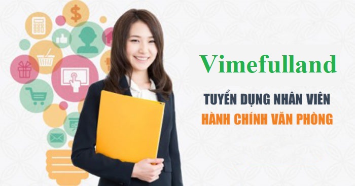 Vimefulland tuyển dụng hành chính nhân sự